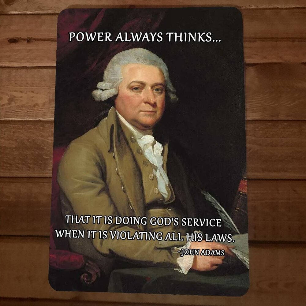John Adams‎ Founding Father Power Quote 8x12 Metal Wall Sign We The People